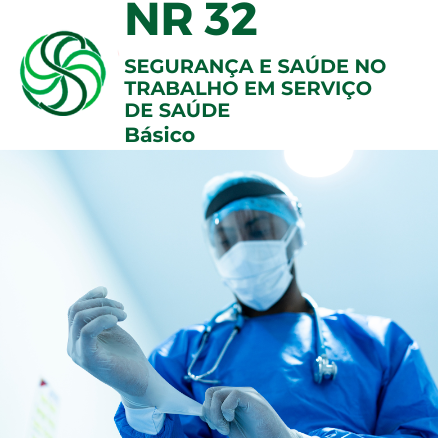 NR 32 - SEGURANÇA E SAÚDE NO TRABALHO EM SERVIÇOS DE SAÚDE BÁSICO